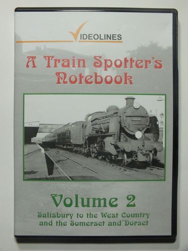 VL002 A Train Spotter's Notebook Volume 2: Salisbury to the West Country and the Somerset and Dorset