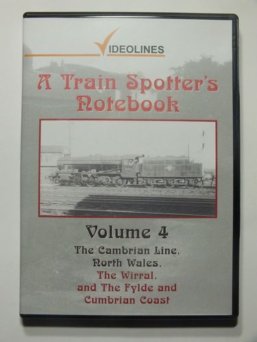 VL004 A Train Spotter's Notebook, Volume 4: Cambrian Line, North Wales, Wirral and other Locations