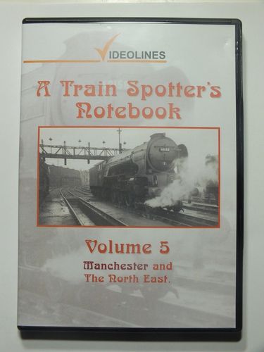 VL005 A Train Spotter's Notebook, Volume 5: Manchester and the North East